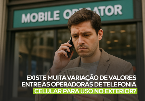 Existe muita variação de valores entre as operadoras de Telefonia Celular para uso no exterior?